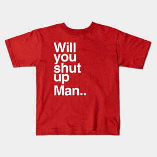 Will You Shut Up Man Biden Presidential Debate Kids T-Shirt